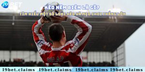 Kèo ném biên là gì? Tìm hiểu một số loại kèo và mẹo chơi thắng lớn